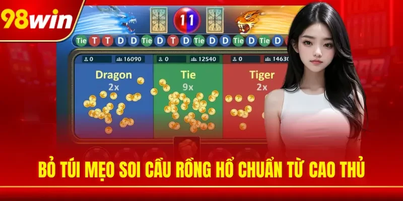 Bỏ túi mẹo soi cầu Rồng Hổ chuẩn từ cao thủ