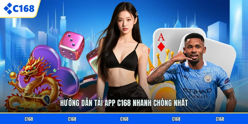 Hướng dẫn tải app C168 nhanh chóng nhất