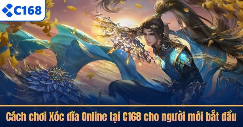 Cách chơi Xóc đĩa Online tại C168 cho người mới bắt đầu